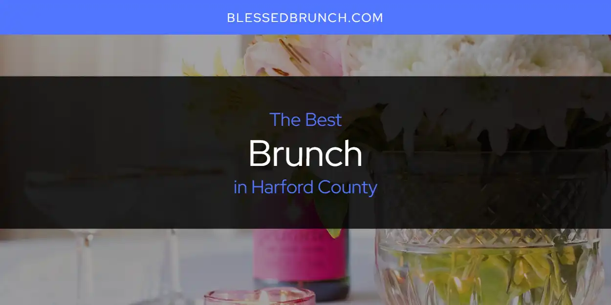 The 2026 Best Brunch in Harford County List featured
