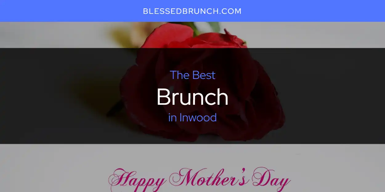 Best Brunch in Inwood: Our Expert Picks for 2026 featured