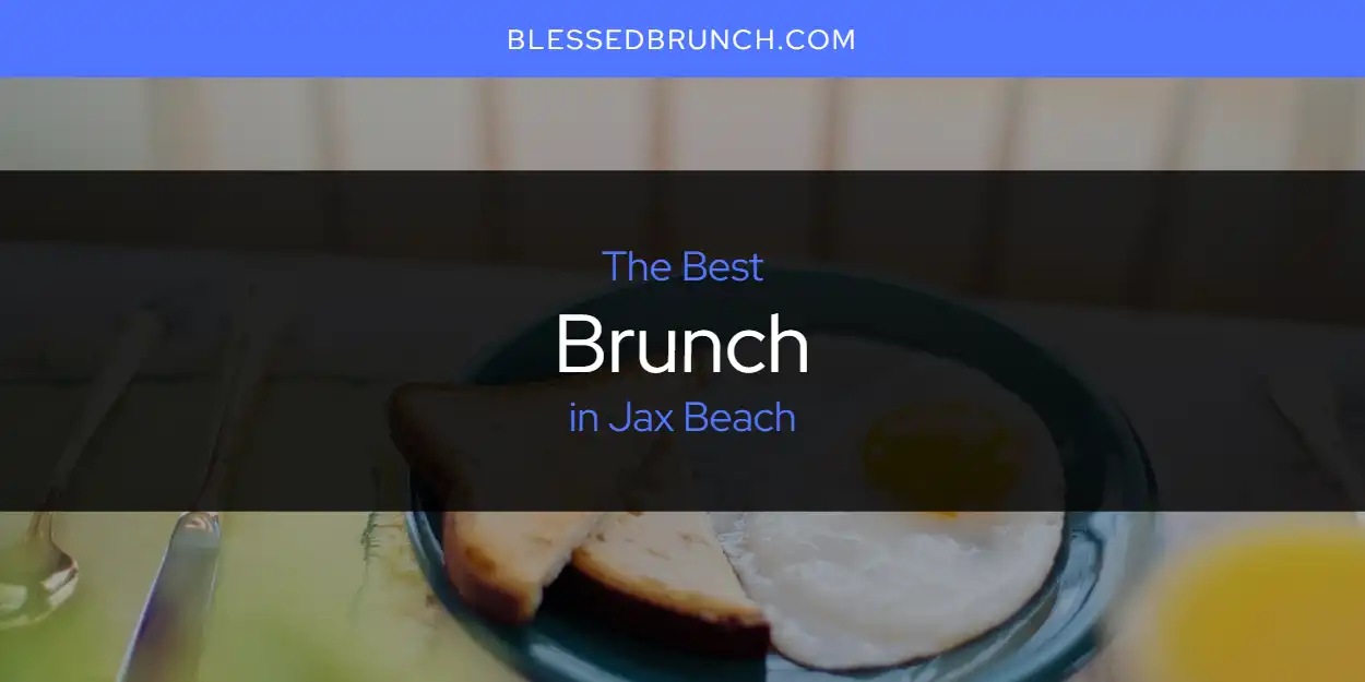 2026 Ranked: Best Brunch in Jax Beach featured