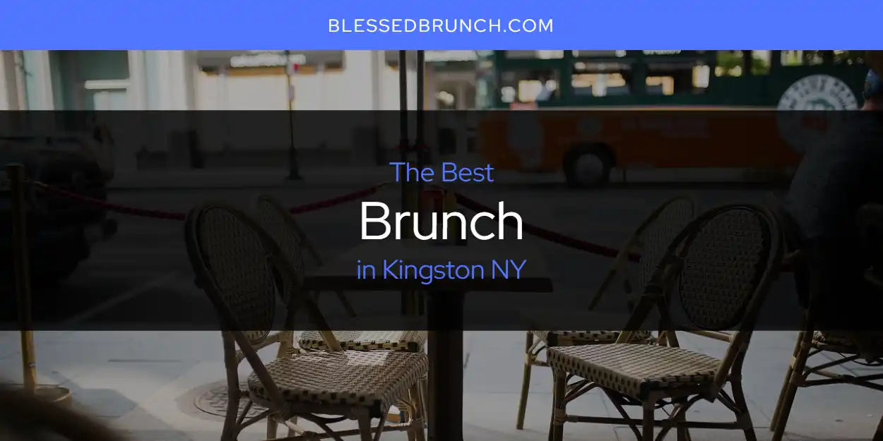 The 2026 Best Brunch in Kingston NY List featured