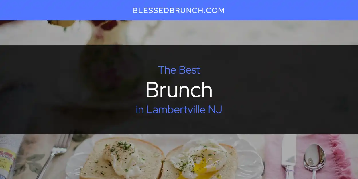 2026 Guide to Best Brunch in Lambertville NJ featured
