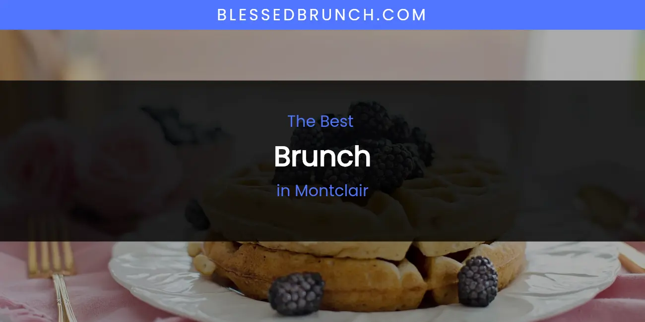 Montclair's Best Brunch featured